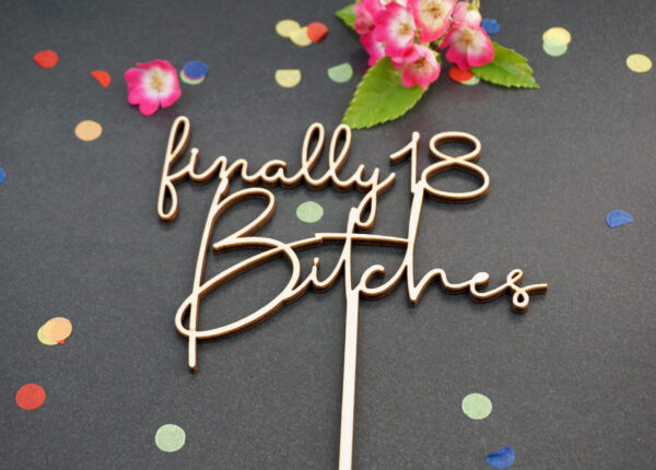 Caketopper "finally 18 Bitches" mit Deko