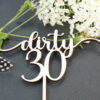 Caketopper "Dirty 30" mit Deko