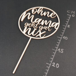 Caketopper "Ohne Mama geht gar nix" im Ring, Maße 1